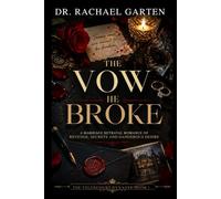 THE VOW HE BROKE: A Marriage Betrayal Romance of Revenge, Secrets and Dangerous Desire