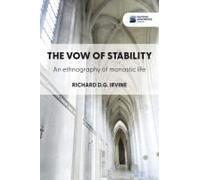 The vow of stability: An ethnography of monastic life