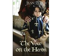The Vow on the Heron: (The Plantagenets: book IX): passion and peril collide in this dazzling novel set in the 1300s from the Queen of English historical fiction