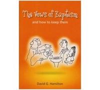 The Vows of Baptism: and How to Keep Them Hamilton, David (Auteur)
