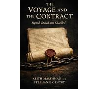 THE VOYAGE AND THE CONTRACT: Signed, Sealed, and Shackled