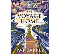 The voyage home Pat Barker (Auteur)