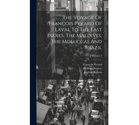 The Voyage Of François Pyrard Of Laval To The East Indies, The Maldives, The Moluccas And Brazil; Volume 2