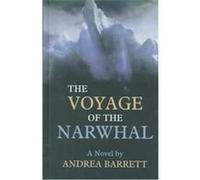 The Voyage of the Narwhal, Thorndike Press Large Print Basic Series Andrea Barrett (Auteur)