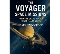 The Voyager Space Missions: From the Grand Tour to Interstellar Space