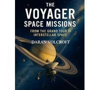 The Voyager Space Missions: From the Grand Tour to Interstellar Space