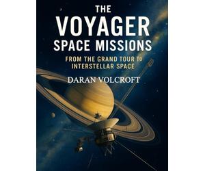 The Voyager Space Missions: From the Grand Tour to Interstellar Space