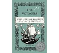 The Voyagers: Being Legends and Romances of Atlantic Discovery