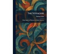 The Voyagers: Being Legends and Romances of Atlantic Discovery