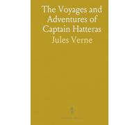The Voyages and Adventures of Captain Hatteras