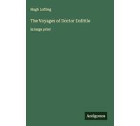 The Voyages of Doctor Dolittle: in large print