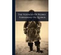 The Voyages Of Pedro Fernandez De Quiros