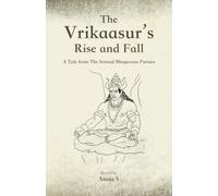 The Vrikaasur’s Rise and Fall: A tale from The Srimad Bhagavata Puran
