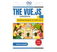 The Vue.js Handbook: Building Elegant UI with Vue 3