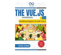 The Vue.js Handbook: Building Elegant UI with Vue 3