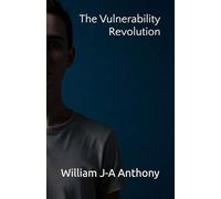 The Vulnerability Revolution: The Power of Vulnerability 2