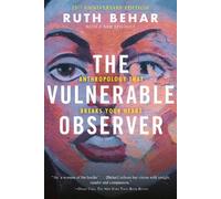 The Vulnerable Observer: Anthropology That Breaks Your Heart by Behar, Ruth NEUF