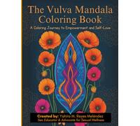 The Vulva Mandala Coloring Book: A Coloring Journey to Empowerment