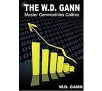 The W. D. Gann Master Commodity Course