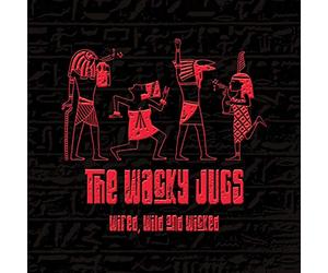 The Wacky Jugs - Wired, Wild & Wicked