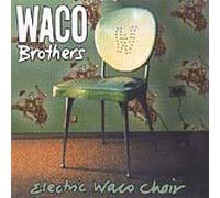 The Waco Brothers - Electric Waco Chair [Import]