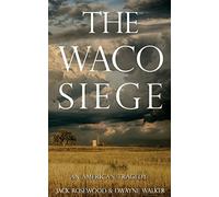 The Waco Siege: An American Tragedy