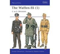 Gordon Williamson – The Waffen-SS (1) : 1. à 5. Divisions