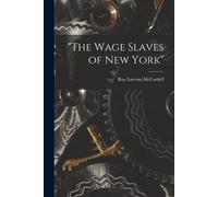 The Wage Slaves Of New York
