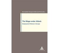 The Wage under Attack Employment Policies in Europe - Bernadette Clasquin - Peter Lang - broché - Essai