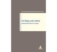 The Wage under Attack Employment Policies in Europe - Bernadette Clasquin - Peter Lang - broché - Essai