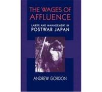 The Wages of Affluence Andrew Gordon (Auteur)