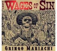 The Wages of Sin - Gringo Mariachi