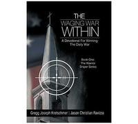 The Waging War Within-A Devotional For Winning The Daily War