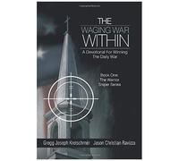 The Waging War Within-A Devotional For Winning The Daily War