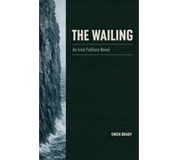 The Wailing: An Irish Folklore Novel