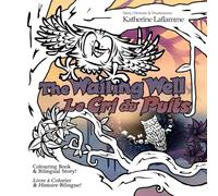 The Wailing Well Colouring Book - Le Cri du Puits Livre à Colorier: A Bilingual Story you can colour! - Une Histoire Bilingue a Colorier!