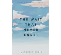The Wait That Never Ends: a journey of love, loss and self-discovery