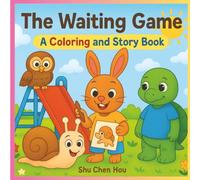 The Waiting Game: A Coloring and Story Book