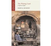 The Waiting Land by Dervla Murphy Murphy, Dervla (Auteur)