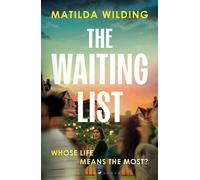 The Waiting List An emotional rollercoaster, an agonising dilemma and a blistering book club debut - Matilda Wilding - Raven Books - ebook (ePub) - Livre