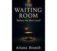 The Waiting Room: Before the Next Level