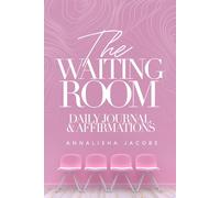 The Waiting Room: Daily Journal and Affirmations