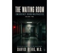 The Waiting Room: Emergency Room Malpractice: Volume 2