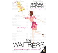 The Waitress: A Romantic Comedy When Her Boss and Her Ex Both Come Back for Her Heart