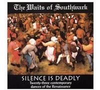 The Waits Of Southwark Renaissance Band - Silence Is Deadly [Cd]