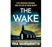 The Wake: Five friends. One devastating reunion. The new thriller from the legendary Icelandic bestseller