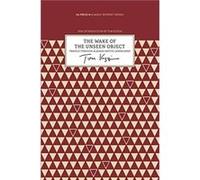 The Wake of the Unseen Object Travels through Alaskas Native Landscapes by Tom Kizzia Tom Kizzia (Auteur)