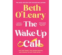 The Wake-Up Call: The addictive enemies-to-lovers romcom from the author of THE FLATSHARE
