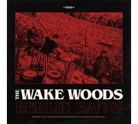 THE WAKE WOODS - BERLIN BANG VINYL LP NEUF