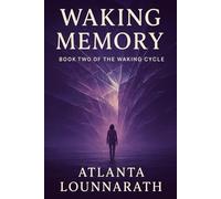 The Waking Cycle: Book Two - Waking Memory